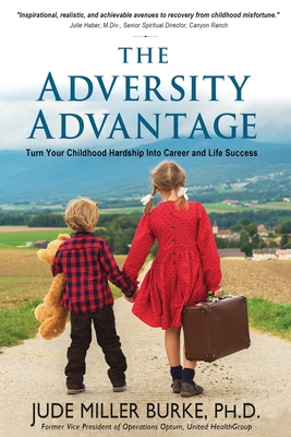 The Adversity Advantage: Turn Your Childhood Hardship Into Career and Life Success Cover Image