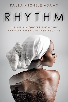 Rhythm: Uplifting Quotes from the African American Perspective