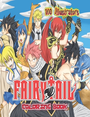 Fairy Tail Coloring Book: Great 100 Illustrations for Kids and Adults, Cutest Coloring Pages for Fairy Tail Fans! Awesome Quality for a Gift Cover Image