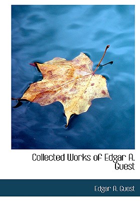 Collected Works of Edgar A. Guest Cover Image