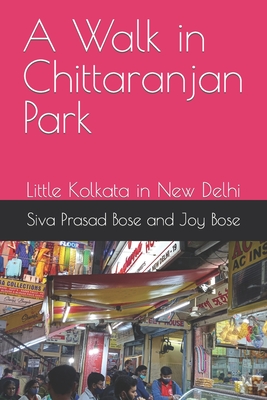 A Walk in Chittaranjan Park: Little Kolkata in New Delhi Cover Image
