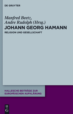 Johann Georg Hamann: Religion und Gesellschaft (Hallesche Beitr #45)