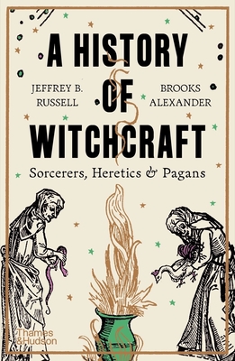 A History of Witchcraft: Sorcerers, Heretics & Pagans Cover Image