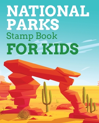National Park Stamps Book For Kids: Outdoor Adventure Travel Journal  Passport Stamps Log Activity Book (Paperback)