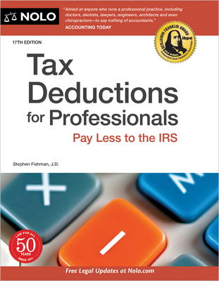 Tax Deductions for Professionals: Pay Less to the IRS By Stephen Fishman Cover Image