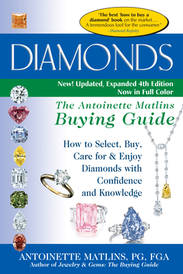 Diamonds (4th Edition): The Antoinette Matlins Buying Guide-How to Select, Buy, Care for & Enjoy Diamonds with Confidence and Knowledge Cover Image
