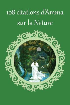108 citations d'Amma sur la Nature By Sri Mata Amritanandamayi Devi, Amma (Other), Swamini Krishnamrita Prana (Other) Cover Image