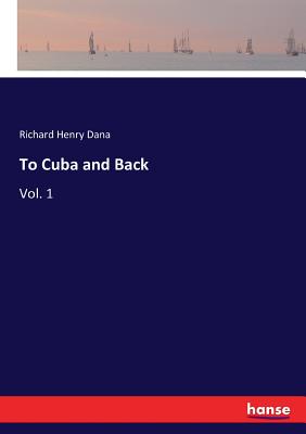 To Cuba and Back: Vol. 1 Cover Image