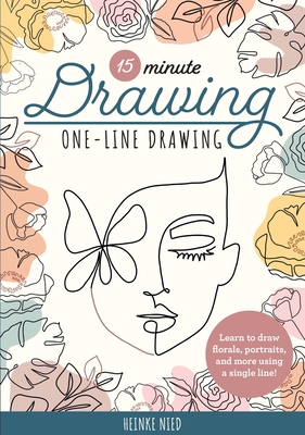 15-Minute Drawing: One-Line Drawing: Learn to draw florals, portraits, and more using a single line! (15-Minute Series) Cover Image