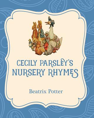 Cecily Parsley's Nursery Rhymes By Beatrix Potter, Beatrix Potter (Illustrator) Cover Image