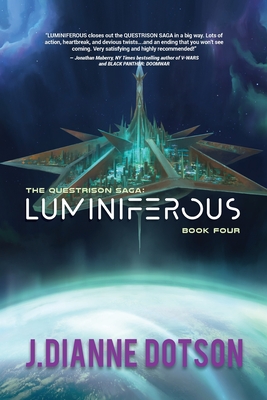 Luminiferous: The Questrison Saga: Book Four By J. Dianne Dotson Cover Image
