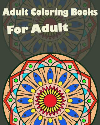 Adult coloring books: For Adult: Mandalas for Stress relief Cover Image