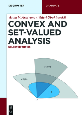 Convex and Set-Valued Analysis: Selected Topics (de Gruyter Textbook) Cover Image