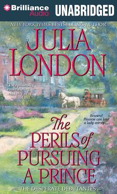 The Perils of Pursuing a Prince (Desperate Debutantes #2) By Julia London, Anne Flosnik (Read by) Cover Image