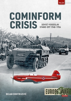 Cominform Crisis: Soviet-Yugoslav Stand-Off, 1948-1954 By Bojan Dimitrijevic Cover Image