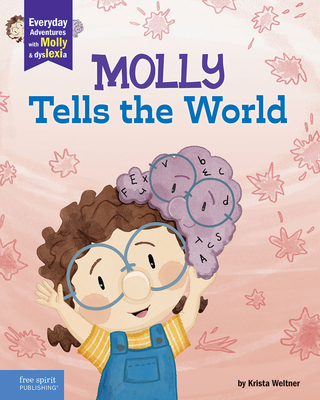 Molly Tells the World: A book about dyslexia and self-esteem (Everyday Adventures with Molly and Dyslexia) Cover Image