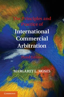 The Principles and Practice of International Commercial Arbitration: Third Edition Cover Image