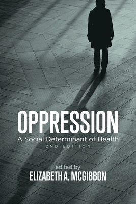 Oppression: A Social Determinant of Health, 2nd Edition Cover Image