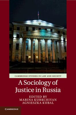A Sociology of Justice in Russia (Cambridge Studies in Law and Society)