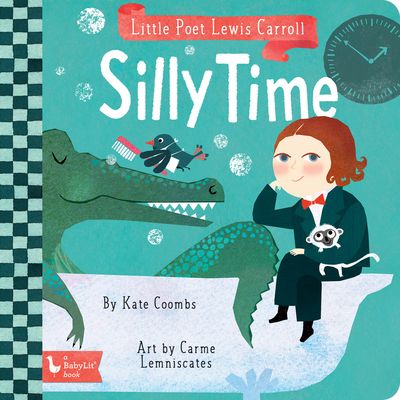 Little Poet Lewis Carroll: Silly Time (Babylit)