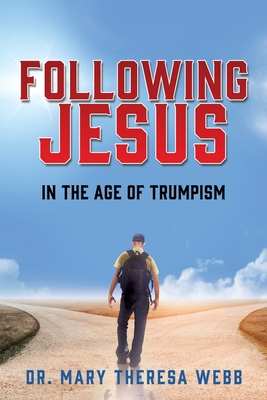 Following Jesus: In the Age of Trumpism