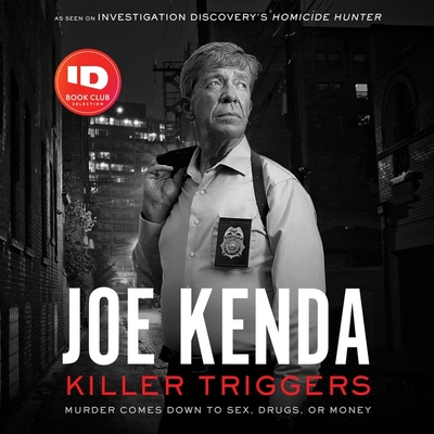 Killer Triggers By Joe Kenda, Joe Kenda (Read by) Cover Image