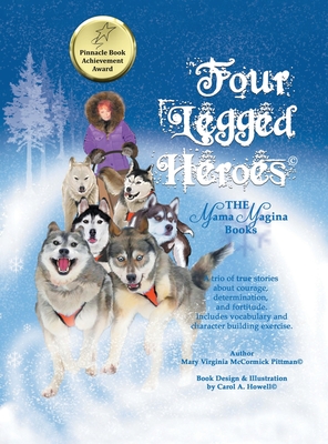 Four Legged Heroes: The Mama Magina Books By Mary Virginia McCormick Pittman Cover Image
