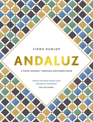 Andaluz: A Food Journey through Southern Spain