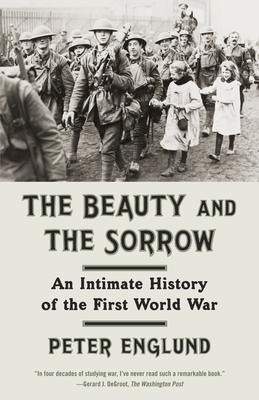 The Beauty and the Sorrow: An Intimate History of the First World War Cover Image