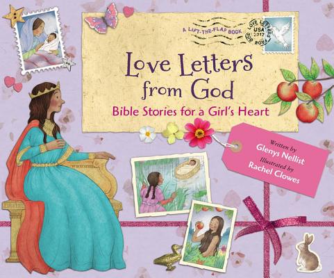 Love Letters from God; Bible Stories for a Girl's Heart By Glenys Nellist, Rachel Clowes (Illustrator) Cover Image