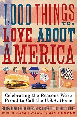 1,000 Things to Love About America: Celebrating the Reasons We're Proud to Call the U.S.A. Home Cover Image