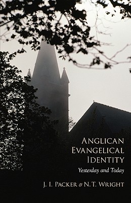 Anglican Evangelical Identity: Yesterday and Today Cover Image