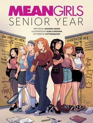 Mean Girls: Senior Year By Arianna Irwin, Alba Cardona (Illustrator) Cover Image