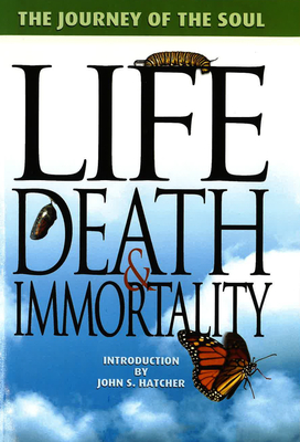 Life, Death and Immortality: The Journey of the Soul Cover Image