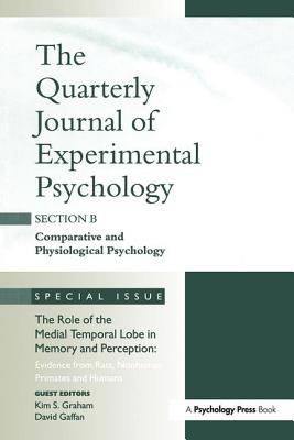 The Role of Medial Temporal Lobe in Memory and Perception: Evidence from Rats, Nonhuman Primates and Humans: A Special Issue of the Quarterly Journal (Special Issues of the Quarterly Journal of Experimental Psyc) Cover Image