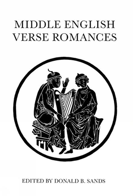 Middle English Verse Romances (Exeter Medieval Texts and Studies) By D.B. Sands Cover Image