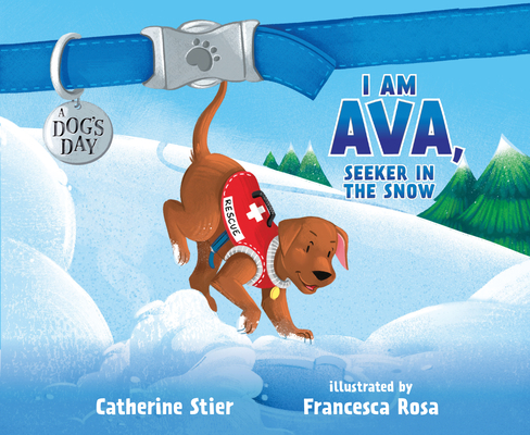 Cover for I am Ava, Seeker in the Snow (A Dog's Day #2)