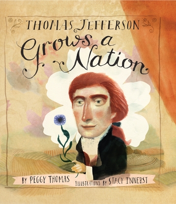 Cover for Thomas Jefferson Grows a Nation