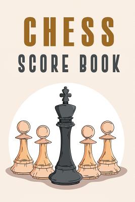 Chess Score Sheets: Score book Sheets Pad for Recording Your Moves During a Chess  Games. Perfect Book (Paperback) 