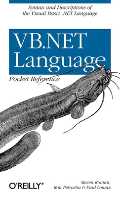 VB.NET Language Pocket Reference By Steven Roman, Ron Petrusha, Paul Lomax Cover Image
