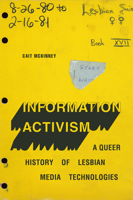 Information Activism: A Queer History of Lesbian Media Technologies (Sign)