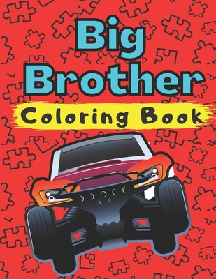 Big Brother Coloring Book: With Cars Trucks Boats Steamboat Vehicles Colouring Pages For Toddlers 2-6 Ages Cute Gift Idea From New Baby I Am Goin By Marc O'Marcello Cover Image