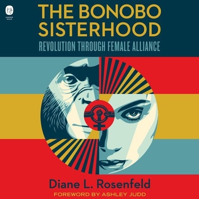 The Bonobo Sisterhood: Revolution Through Female Alliance Cover Image