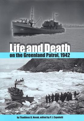 Life and Death on the Greenland Patrol, 1942 (New Perspectives on Maritime History and Nautical Archaeolog)