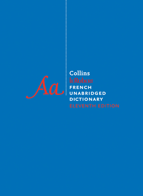 Collins Robert French Unabridged Dictionary, 11th Edition By HarperCollins Publishers Ltd. Cover Image