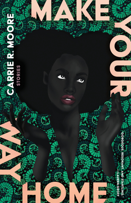 Cover Image for Make Your Way Home: Stories