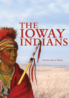 Ioway Indians (Civilization of the American Indian #151)