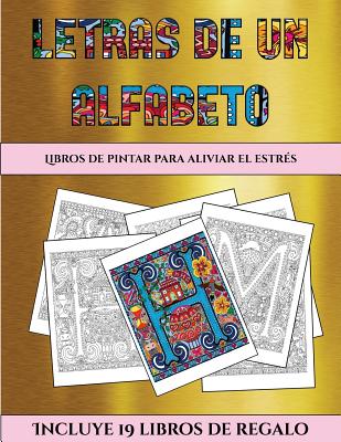 Libros de pintar para aliviar el estrés (Letras de un alfabeto inventado): Este libro contiene 30 láminas para colorear que se pueden usar para pintar Cover Image