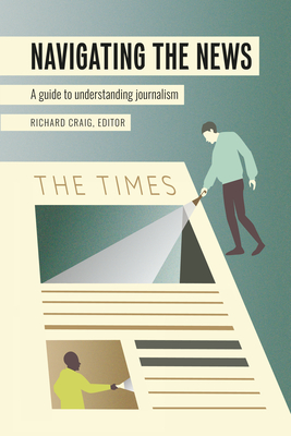 Navigating the News: A Guide to Understanding Journalism (Mass Communication and Journalism #24) Cover Image