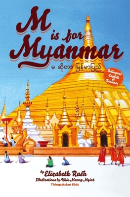 M Is for Myanmar By Elizabeth Rush, Khin Maung Myint (Artist) Cover Image